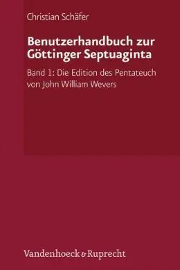 Benutzerhandbuch Zur Göttinger Septuaginta. Band 1 (Septuaginta Vetus Test. graecum)