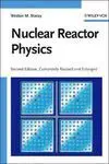 Nuclear Reactor Physics, 2Nd, Completely Revised And Enlarged Edition