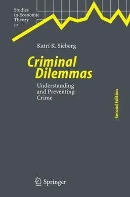 Criminal Dilemas: Understanding And Preventing Crime