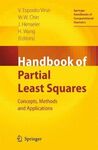 HANDBOOK OF PARTIAL LEAST SQUARES: CONCEPTS, METHODS AND APPLICATIONS
