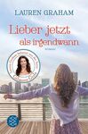LIEBER JETZT ALS IRGENDWANN