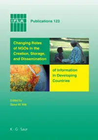 Changing Roles Of Ngos In The Creation, Storage, And Dissemination / Of Information In Developing Co