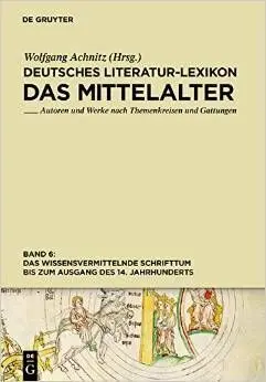 Deutsches Literatur-Lexikon Das Mittelalter. Band. 6