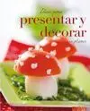 Ideas para Presentar y Decorar Sus Platos