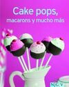 CAKE POPS, MACARONS Y MUCHO MAS (NUEVA ED.)