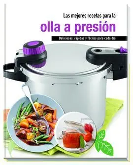Las Mejores Recetas para la Olla a Presión