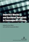 IMPERFECT WORLDS AND DYSTOPIAN NARRATIVES IN CONTEMPORARY CINEMA