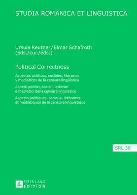 Political Correctness: Aspectos Políticos, Sociales, Literarios y Mediaticos de la Censura Ling
