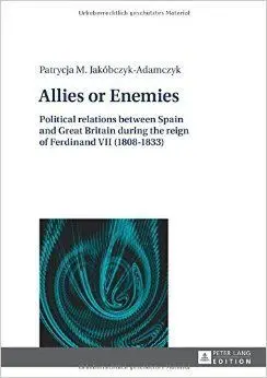 Allies Or Enemies: Political Relations Between Spain And Great Britain During Th