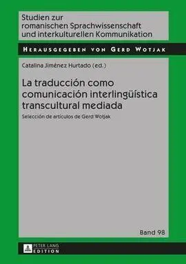 La Traducción Como Comunicación Interlingüística Transcultural Mediada
