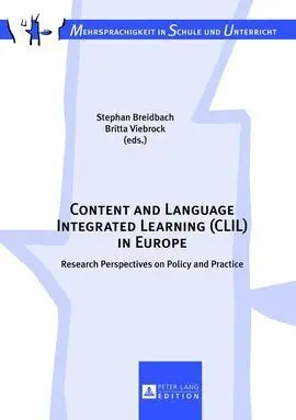 Content And Language Integrated Learning (Clil) In Europe: Research Perspectives On Policy And Practice