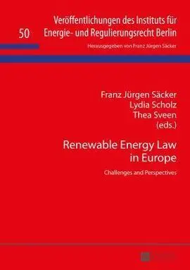 Renewable Energy Law In Europe. Challenges And Perspectives