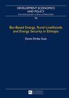 BIO-BASED ENERGY, RURAL LIVELIHOODS AND ENERGY SECURITY IN ETHIOPIA
