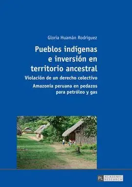 Pueblos Indigenas e Inversion en Territorio Ancestral