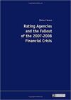 RATING AGENCIES AND THE FALLOUT OF THE 2007-2008 FINANCIAL CRISIS
