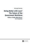 DOING BETTER WITH LESS? THE FUTURE OF THE GOVERNMENT WORKFORCE.