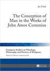 THE CONCEPTION OF MAN IN THE WORKS OF AMOS COMENIUS
