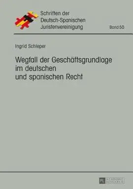 Wegfall Der Geschaftsgrundlage Im Deutschen Und Spanischen Recht