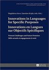 INNOVATIONS IN LANGUAGES FOR SPECIFIC PURPOSES - INNOVATIONS EN LANGUES SUR OBJECTIFS SPECIFIQUES: PRESENT CHALLENGES AND FUTURE PROMISES
