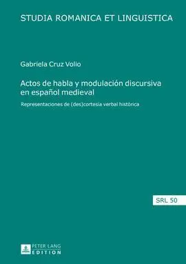 Actos de Habla y Modulacion Discursiva en Español Medieval