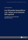 LAS FORMULAS HONORIFICAS CON -ISIMO EN LA HISTORIA DEL ESPAÑOL