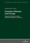 ZWISCHEN DIKTATUR UND EUROPA