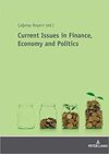 CURRENT ISSUES IN FINANCE, ECONOMY AND POLITICS