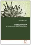 PTERIDOPHYTA: AN INTRODUCTION TO SEEDLESS VASCULAR PLANTS