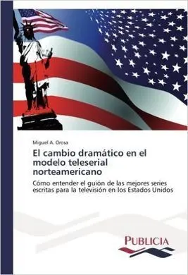 El Cambio Dramático en el Modelo Teleserial Norteamericano
