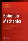 BOHMIAN MECHANICS: THE PHYSICS AND MATHEMATICS OF QUANTUM THEORY  (SOFTCOVER)