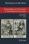 STRUCTURES ON THE MOVE: TECHNOLOGIES OF GOVERNANCE IN TRANSCULTURAL ENCOUNTER