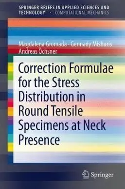 Correction Formulae For The Stress Distribution In Round Tensile Specimens At Neck Presence