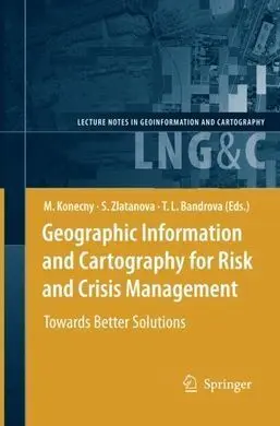 Geographic Information And Cartography For Risk And Crisis Management: Towards Better Solutions
