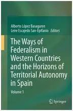 The Ways Of Federalism In Western Countries And The Horizons Of Territorial Autonomy In Spain (Vol. 1)