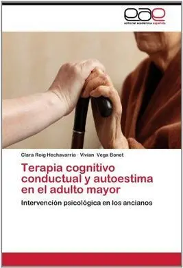 Terapia Cognitivo Conductual y Autoestima en el Adulto Mayor: Intervención Psicológica en los Ancianos