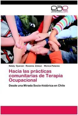 Hacia las Prácticas Comunitarias de Terapia Ocupacional: Desde una Mirada Socio-Histórica en Chile