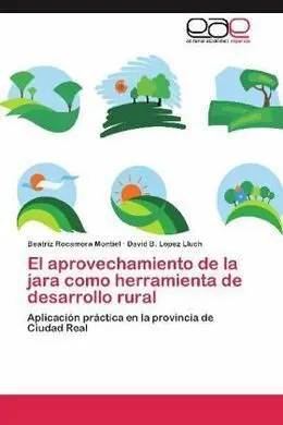 El Aprovechamiento de la Jara Como Herramienta de Desarrollo Rural: Aplicación Práctica en la Provincia de Ciudad Real