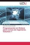 PROGRAMACION EN OCTAVE PARA CURSOS DE INGENIERIA