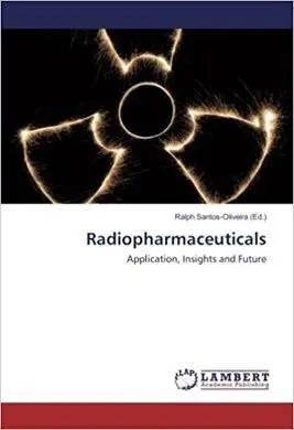 Radiopharmaceuticals: Application, Insights And Future