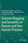 GENOME MAPPING AND GENOMICS IN HUMAN AND NON-HUMAN PRIMATES