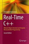REAL-TIME C++ : EFFICIENT OBJECT-ORIENTED AND TEMPLATE MICROCONTROLLER PROGRAMMING