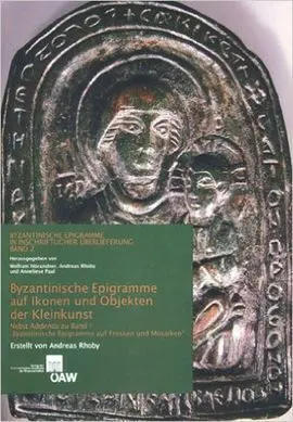 Byzantinische Epigramme Auf Ikonen Und Objekten Der Kleinkunst : Nebst Addenda Zu Band 1 