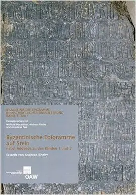 Byzantinische Epigramme Auf Stein : Nebst Addenda Zu Den Bänden 1 Und 2.