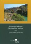 BYZANTIUM AS BRIDGE BETWEEN WEST AND EAST : PROCEEDINGS OF THE INTERNATIONAL CONFERENCE, VIENNA, 3RD-5TH MAY 2012
