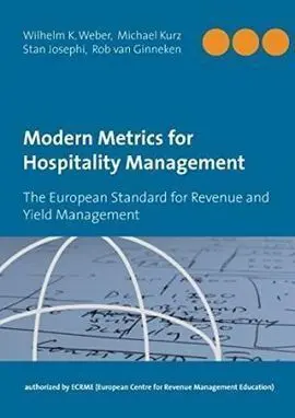 Modern Metrics For Hospitality Management: The European Standard For Revenue And Yield Management