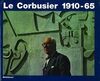 LE CORBUSIER 1910-65