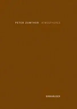 Atmospheres: Architectural Environments - Surrounding Objects