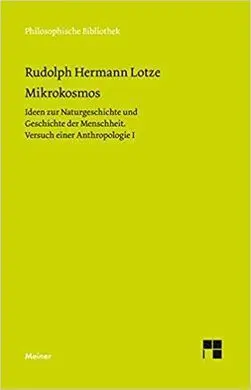 Mikrokosmos: Ideen Zur Naturgeschichte Und Geschichte Der Menschheit. Versuch Einer Anthropologie