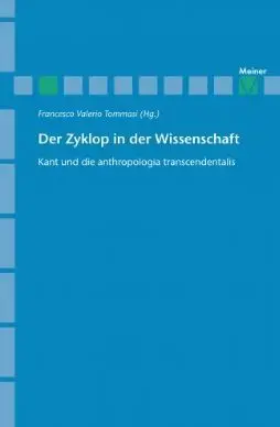 Der Zyklop In Der Wissenschaft. Kant Und Die Anthropologia Transcendentalis (Mars-2018)