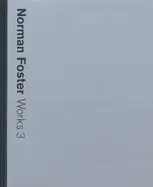 Foster: Norman Foster Works 3